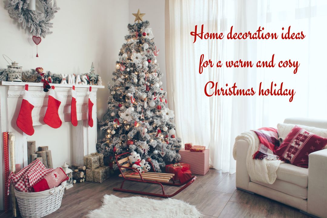 Home Decoration Ideas for a Warm and Cosy Christmas Holiday