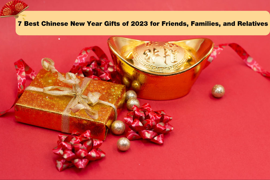 7 Best Chinese New Year Gifts in 2023 for Friends, Families and Relatives