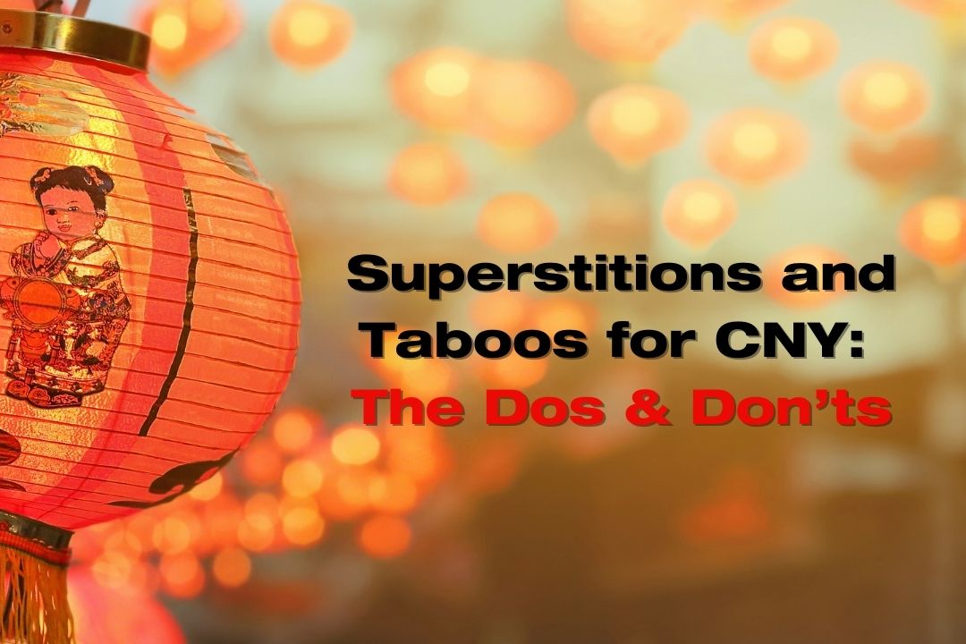 Superstitions and Taboos for CNY