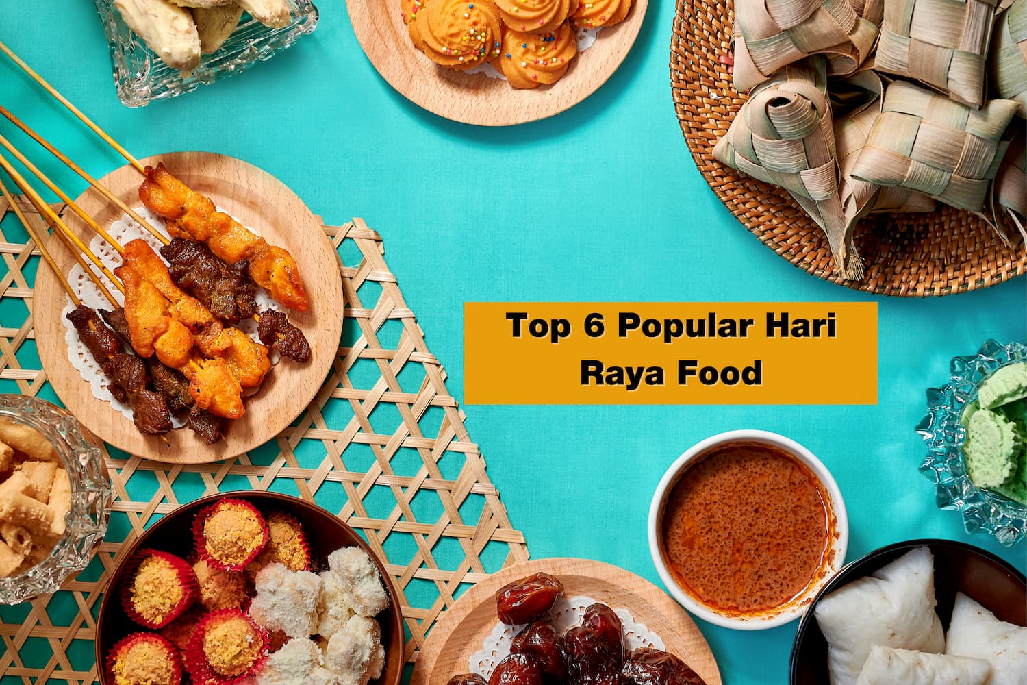 Top 6 Popular Hari Raya Foods – All Things Delicious