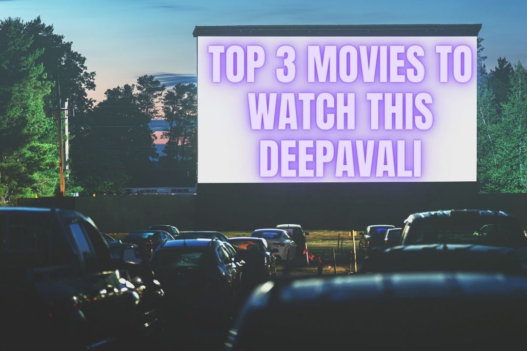 Top 3 Movies to Watch this Deepavali